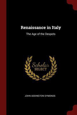 Renaissance in Italy: The Age of the Despots 1375681206 Book Cover