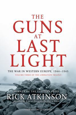 The Guns at Last Light The War in Western Europ... 1419320483 Book Cover