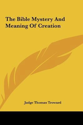 The Bible Mystery and Meaning of Creation 1161549013 Book Cover