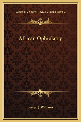 African Ophiolatry 1169177425 Book Cover