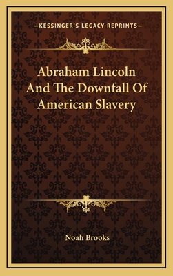 Abraham Lincoln and the Downfall of American Sl... 1163414050 Book Cover