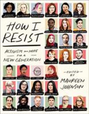 How I Resist: Activism and Hope for a New Gener... 1250168368 Book Cover