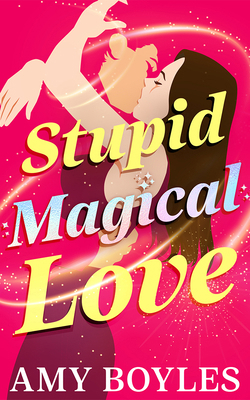 Stupid Magical Love 1662531745 Book Cover
