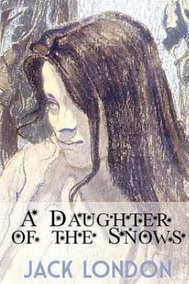 A Daughter of the Snows 1530997666 Book Cover
