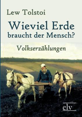Wieviel Erde Braucht Der Mensch? [German] 3862671461 Book Cover