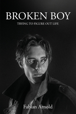 Broken Boy: Trying to figure out life B0DQ1JZNXL Book Cover