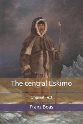 The central Eskimo: Original Text B085R8LXW8 Book Cover