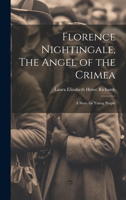 Florence Nightingale, The Angel of the Crimea; ... 1019409614 Book Cover