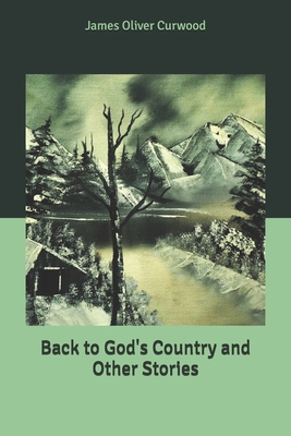 Back to God's Country and Other Stories B08579NQJG Book Cover