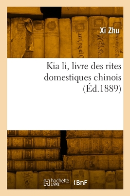 Kia li, livre des rites domestiques chinois [French] 232980928X Book Cover