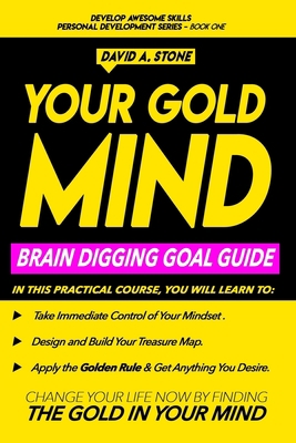 Your Gold Mind: Brain Digging Goal Guide 1091578281 Book Cover