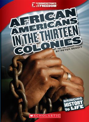 African Americans in the Thirteen Colonies 0531236005 Book Cover