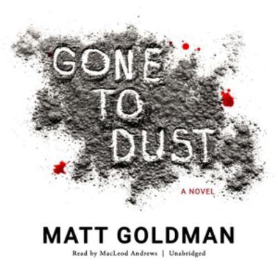 Gone to Dust 1504768817 Book Cover