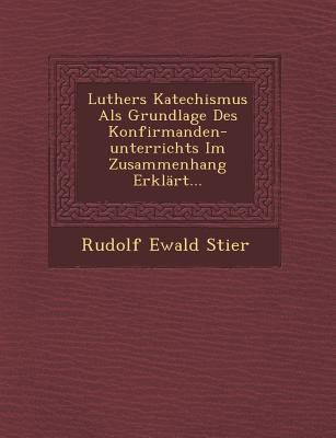 Luthers Katechismus ALS Grundlage Des Konfirman... [German] 1249929164 Book Cover