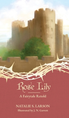 Rose Lily: A Fairytale Retold B0CXKSDVZJ Book Cover