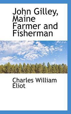 John Gilley, Maine Farmer and Fisherman 0559582358 Book Cover