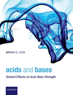 Acids and Bases: Solvent Effects on Acid-Base S... 0199670528 Book Cover