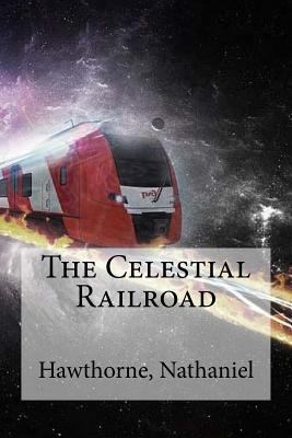 The Celestial Railroad 1536888354 Book Cover