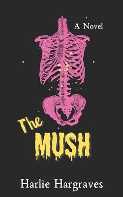 The Mush B0DGLVL9QW Book Cover