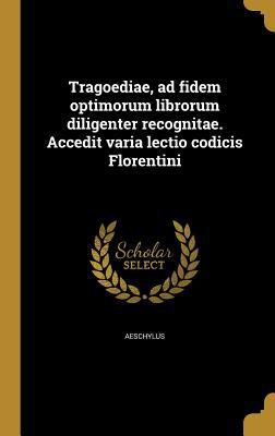 Tragoediae, ad fidem optimorum librorum diligen... [Latin] 1363991442 Book Cover