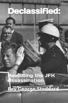 Declassified: : Revisiting the JFK Assassination B0CNSG211J Book Cover