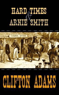 Hard Times; Arnie Smith [Large Print] 160285372X Book Cover