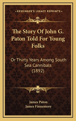 The Story Of John G. Paton Told For Young Folks... 1165995727 Book Cover