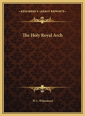 The Holy Royal Arch 1169585647 Book Cover