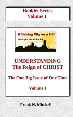 UNDERSTANDING The Reign of CHRIST: The One Big ... 1726480429 Book Cover
