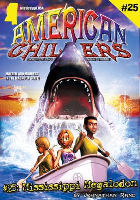 American Chillers #25 Mississippi Megalodon 1893699331 Book Cover
