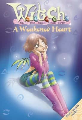 A Weakened Heart ( " W.i.t.c.h. " Novels) 0007222238 Book Cover