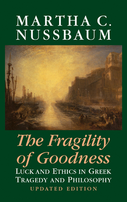 The Fragility of Goodness: Luck and Ethics in G... 052179126X Book Cover