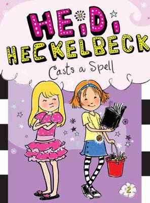 Heidi Heckelbeck Casts a Spell 1442440880 Book Cover