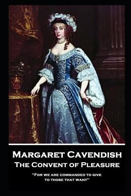 Margaret Cavendish - The Convent of Pleasure: '... 1787804119 Book Cover