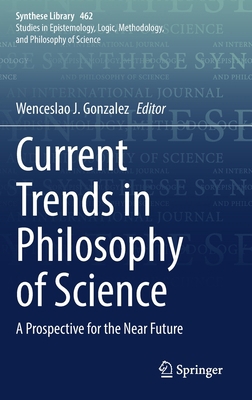 Current Trends in Philosophy of Science: A Pros... 303101314X Book Cover