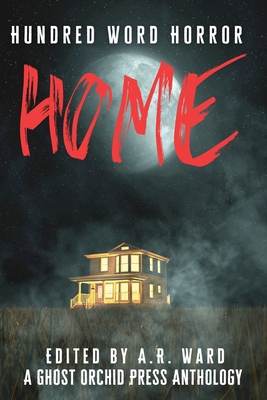 Home: An Anthology of Dark Microfiction 1838391509 Book Cover