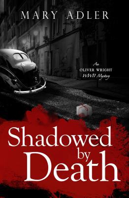 Shadowed by Death: An Oliver Wright WW II Mystery 1732009708 Book Cover