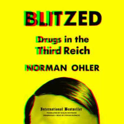 Blitzed: Drugs in the Third Reich 1504799208 Book Cover