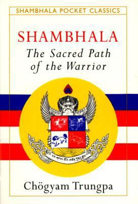 Shambhala: The Sacred Path of the Warrior 1570621284 Book Cover