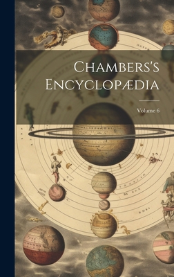 Chambers's Encyclopædia; Volume 6 1021020613 Book Cover