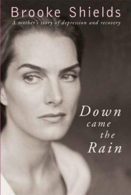 Down Came the Rain: A Mother's Story of Depress... 071814841X Book Cover