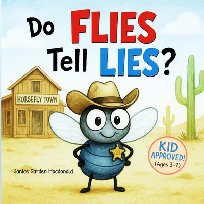 Do Flies Tell Lies?: An Old West Honesty Adventure B0CH28XFY8 Book Cover