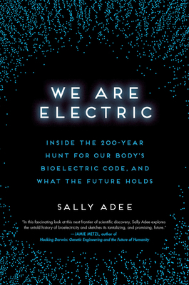 We Are Electric: Inside the 200-Year Hunt for O... 0306826623 Book Cover