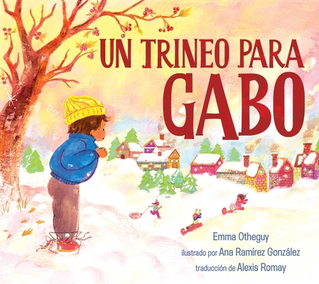Un Trineo Para Gabo (a Sled for Gabo) [Spanish] 1534445838 Book Cover