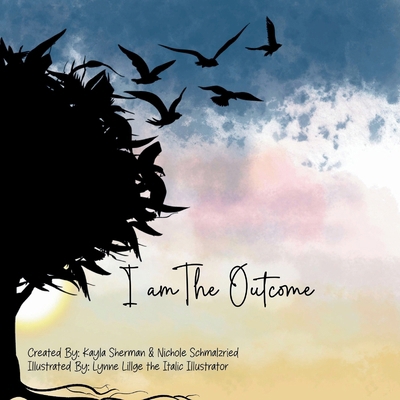 I Am The Outcome B0DMM9FSM2 Book Cover