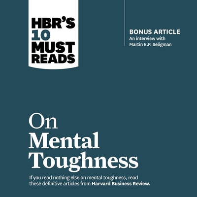 Hbr's 10 Must Reads on Mental Toughness Lib/E B08Z9VZTF9 Book Cover