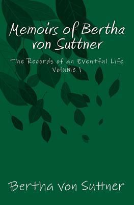 Memoirs of Bertha von Suttner: The Records of a... 3959401841 Book Cover