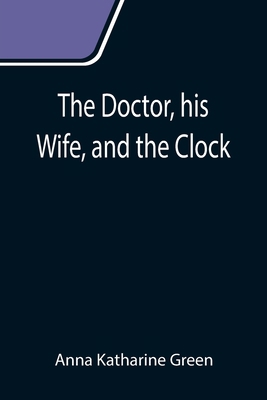 The Doctor, his Wife, and the Clock 9355111843 Book Cover