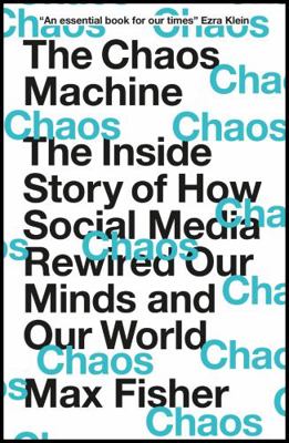 The Chaos Machine: The Inside Story of How Soci... 152941640X Book Cover