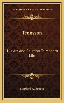 Tennyson: His Art And Relation To Modern Life 1163436720 Book Cover